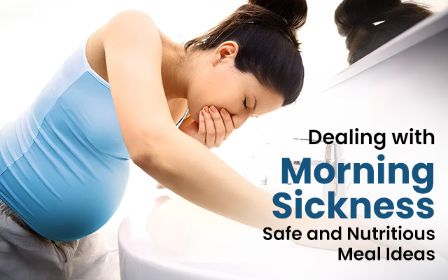 Dealing with Morning Sickness: Safe and Nutritious Meal Ideas